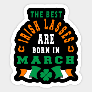 The Best Irish Lasses Are Born In March Ireland Flag Colors Sticker